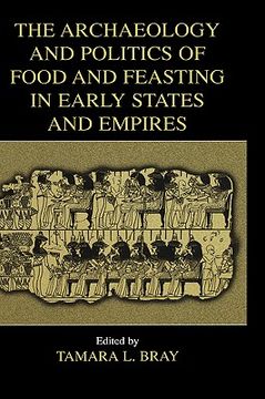 portada the archaeology and politics of food and feasting in early states and empires