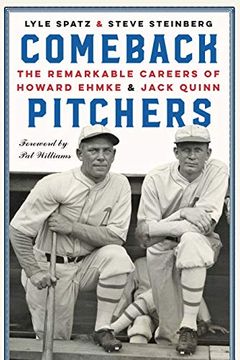 portada Comeback Pitchers: The Remarkable Careers of Howard Ehmke and Jack Quinn (en Inglés)