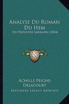 portada Analyse Du Roman Du Hem: Du Trouvere Sarrazin (1854) (en Francés)