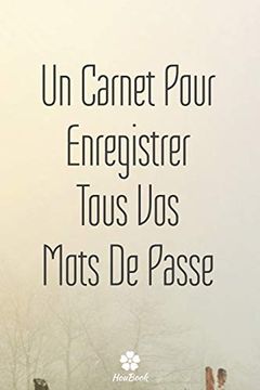 portada Un Carnet Pour Enregistrer Tous vos Mots de Passe: Un Carnet Parfait Pour Protéger Tous vos Noms D'utilisateur et Mots de Passe (en Francés)