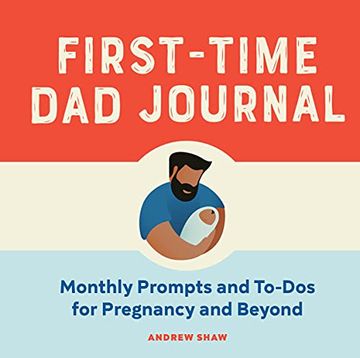 portada First-Time dad Journal: Monthly Prompts and To-Dos for Pregnancy and Beyond 