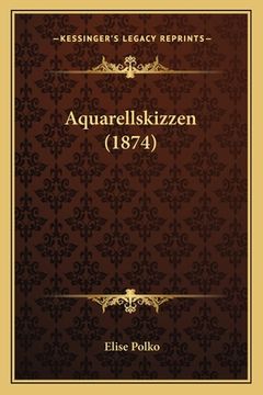 portada Aquarellskizzen (1874) (en Alemán)