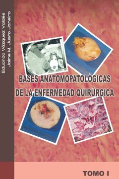 portada Bases Anatomopatologicas de la Enfermedad Quirurgica (in Spanish)