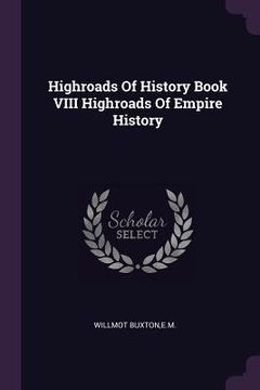 portada Highroads Of History Book VIII Highroads Of Empire History (in English)