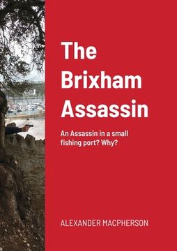 portada The Brixham Assassin: An Assassin in a small fishing port? Why? (in English)
