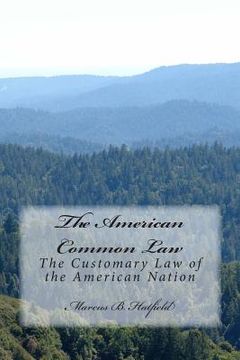 portada The American Common Law: The Customary Law of the American Nation