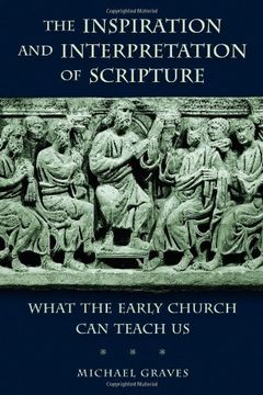 portada The Inspiration and Intepretation of Scripture: Perspectives from the Early Church (en Inglés)
