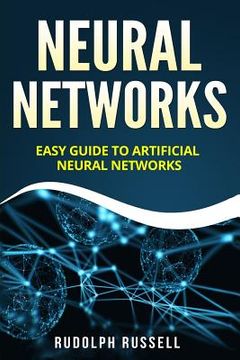 portada Neural Networks: Easy Guide to Artificial Neural Networks (en Inglés)