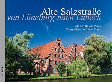 portada Die Alte Salzstraße: Von Lüneburg nach Lübeck (en Alemán)