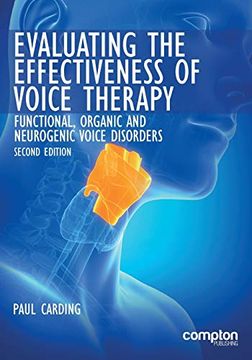 portada Evaluating the Effectiveness of Voice Therapy: Functional, Organic and Neurogenic Voice Disorders: 1 (Voice Clinics) (in English)