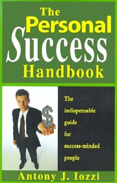portada the personal success handbook: how to achieve personal excellence and lead yourself to wealth, health and happiness (en Inglés)