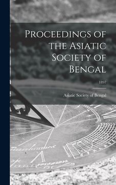 portada Proceedings of the Asiatic Society of Bengal; 1897 (en Inglés)