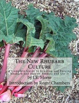 portada The New Rhubarb Culture: A Complete Guide to Growing and Forcing Rhubarb and How to Prepare and Use It