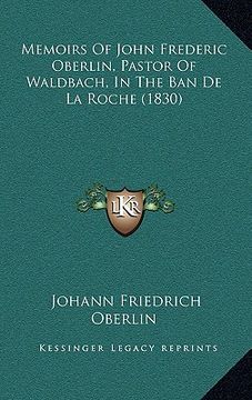 portada memoirs of john frederic oberlin, pastor of waldbach, in the ban de la roche (1830) (in English)