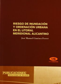 portada Riesgo de inundación y ordenación urbana en el litoral meridional alicantino (in Spanish)