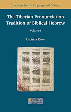 portada The Tiberian Pronunciation Tradition of Biblical Hebrew, Volume 1 (Semitic Languages and Cultures) (en Inglés)