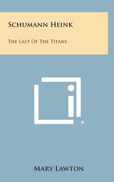portada Schumann Heink: The Last of the Titans (en Inglés)