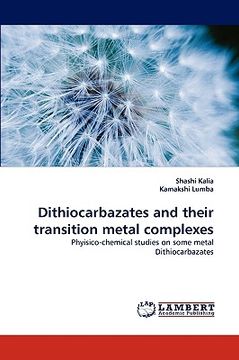 portada dithiocarbazates and their transition metal complexes (en Inglés)