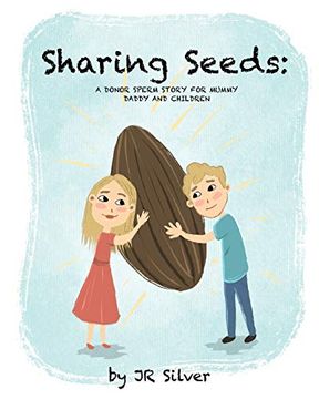 portada Sharing Seeds: A Donor Sperm Story for Mummy, Daddy and Children (in English)