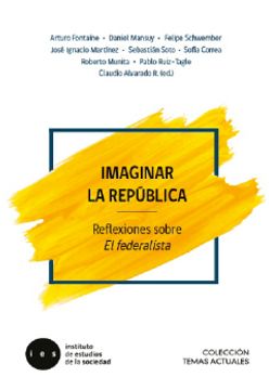 portada Imaginar la Republica. Reflexiones Sobre el Federalista (in Spanish)