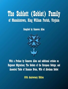 portada The Sublett (Soblet) Family of Manakintown, King William Parish, Virginia: 50th Anniversary Edition (en Inglés)