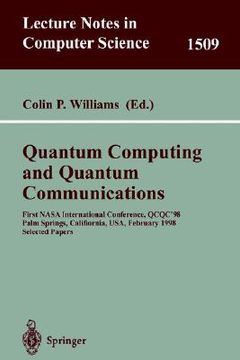portada quantum computing and quantum communications: first nasa international conference, qcqc '98, palm springs, california, usa, february 17-20, 1998, sele