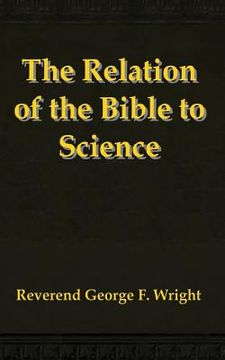 portada The Relation of the Bible to Science (en Inglés)