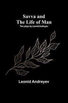 portada Savva and the Life of Man: Two plays by Leonid Andreyev (in English)