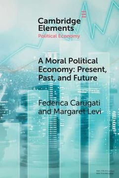 portada A Moral Political Economy: Present, Past, and Future (Elements in Political Economy) (en Inglés)