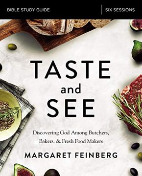 portada Taste and see Study Guide: Discovering god Among Butchers, Bakers, and Fresh Food Makers (in English)