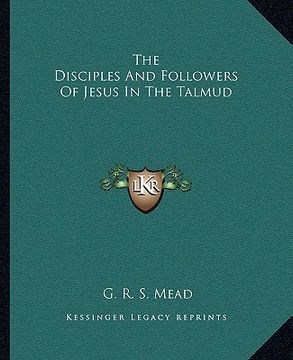 portada the disciples and followers of jesus in the talmud (en Inglés)