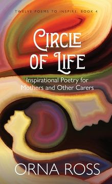 portada Circle of Life: Inspirational Poetry for Mothers and Other Carers (in English)