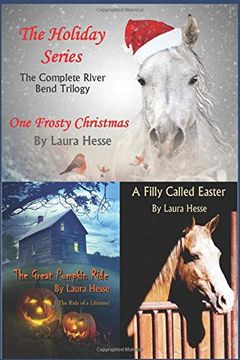 portada The Holiday Series: The Complete River Bend Trilogy: One Frosty Christmas, the Great Pumpkin Ride, a Filly Called Easter (in English)