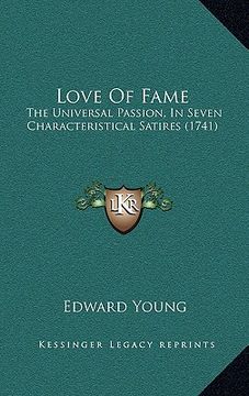 portada love of fame: the universal passion, in seven characteristical satires (1741) (en Inglés)