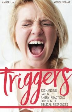 portada Triggers: Exchanging Parents' Angry Reactions for Gentle Biblical Responses (en Inglés)