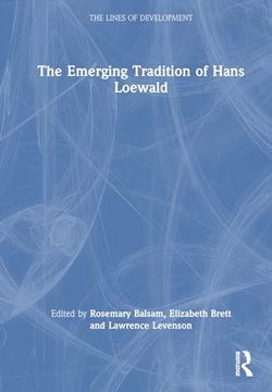 portada The Emerging Tradition of Hans Loewald (The Lines of Development) (en Inglés)