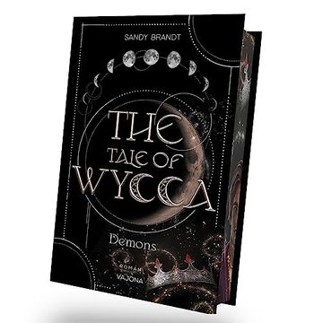 portada The Tale of Wycca: Demons (Wycca-Reihe 1) Enemies-To-Lovers. Düster und Brutal. Ein Neuartiges Magiesystem. Mit Limitiertem Farbschnitt! (en Alemán)