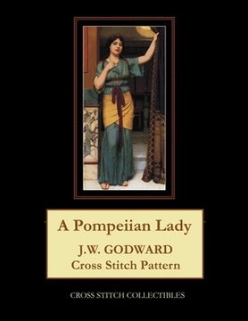 portada A Pompeiian Lady: J.W. Godward Cross Stitch Pattern