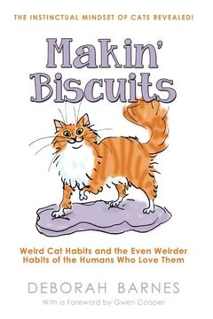 portada Makin' Biscuits: Weird Cat Habits and the Even Weirder Habits of the Humans Who Love Them