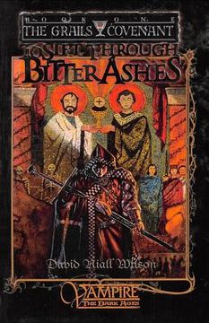 portada To Sift Through Bitter Ashes: Book 1 of the Grails Covenant Trilogy (in English)