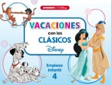 portada Vacaciones con los Clásicos Disney. Empiezo Infantil 4: 101 Dálmatas, el Libro de la Selva y Aladdin (in Spanish)