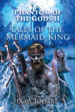 portada Phantom of the Gods II: Tales of the Mermaid King (en Inglés)