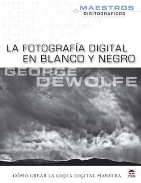 portada La Fotografía Digital en Blanco y Negro