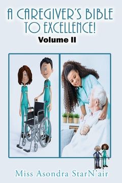 portada A Caregiver's Bible to Excellence! Volume 2