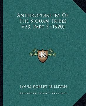 portada anthropometry of the siouan tribes v23, part 3 (1920) (en Inglés)