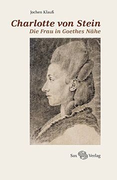 portada Charlotte von Stein: Die Frau in Goethes Nähe (en Alemán)