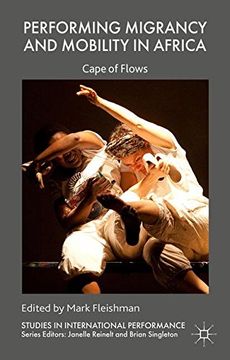 portada Performing Migrancy and Mobility in Africa: Cape of Flows (Studies in International Performance)
