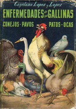 portada enfermedades de las gallinas, conejos, pavos, patos, ocas, loros, canarios y pájaros.  con 114 figs. en texto. 3ª ed.