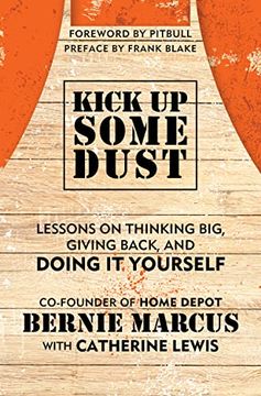 portada Kick up Some Dust: Lessons on Thinking Big, Giving Back, and Doing it Yourself 