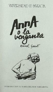 Anna, o, La venganza: Ensayo general (Antologia teatral espanola, anos 70 y 80) (Spanish Edition)